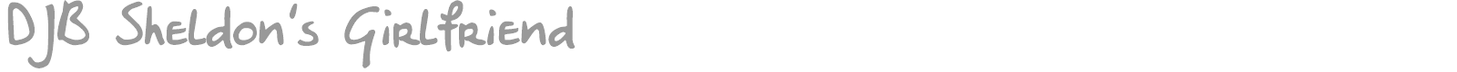 DJB Sheldon's Girlfriend font preview